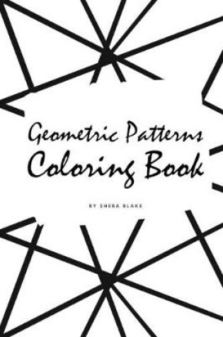 Cover of Geometric Patterns Coloring Book for Adults (Small Softcover Adult Coloring Book)