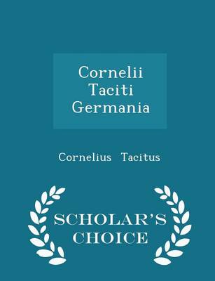 Book cover for Cornelii Taciti Germania - Scholar's Choice Edition