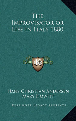 Book cover for The Improvisator or Life in Italy 1880