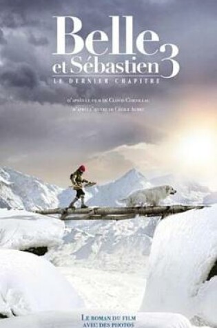 Cover of Belle Et Sebastien - Novelisation - Tome 3 - Le Dernier Chapitre