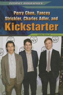 Book cover for Perry Chen, Yancey Strickler, Charles Adler, and Kickstarter