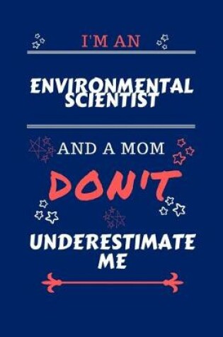 Cover of I'm An Environmental Scientist And A Mom Don't Underestimate Me