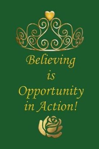 Cover of Believing Is Opportunity in Action!