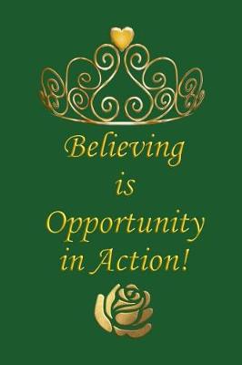 Book cover for Believing Is Opportunity in Action!