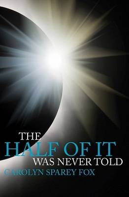 Book cover for The Half of it Was Never Told