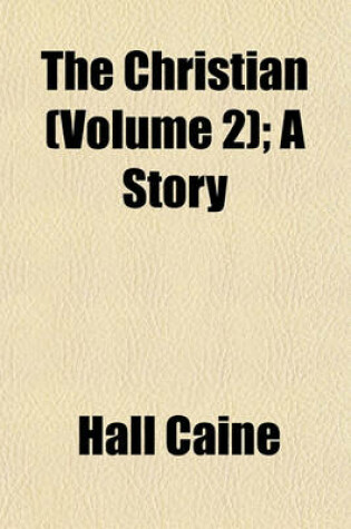 Cover of The Christian (Volume 2); A Story