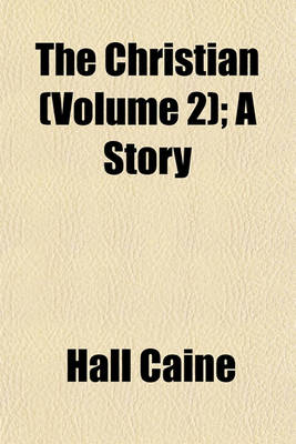 Book cover for The Christian (Volume 2); A Story