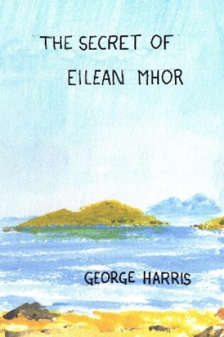 Cover of The Secret of Eilean Mhor