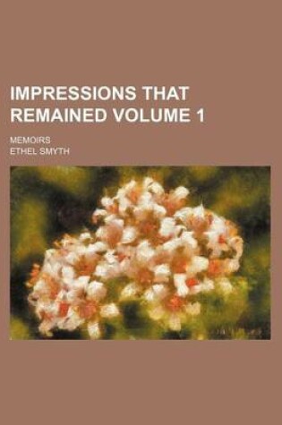 Cover of Impressions That Remained; Memoirs Volume 1