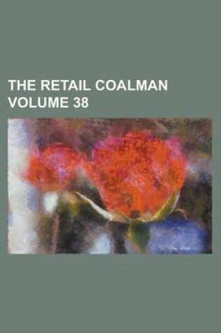 Cover of The Retail Coalman Volume 38