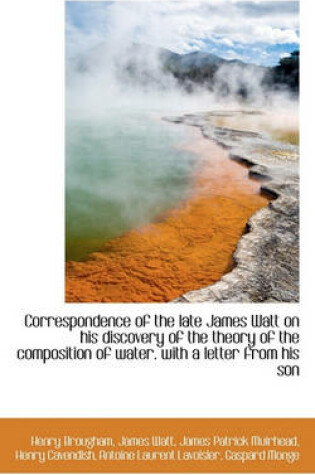 Cover of Correspondence of the Late James Watt on His Discovery of the Theory of the Composition of Water. Wi