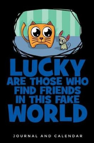 Cover of Lucky Are Those Who Find Friends in This Fake World