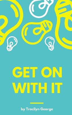 Book cover for Get On With It