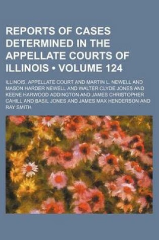 Cover of Reports of Cases Determined in the Appellate Courts of Illinois (Volume 124)