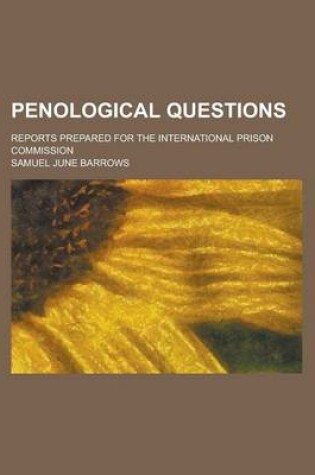 Cover of Penological Questions; Reports Prepared for the International Prison Commission