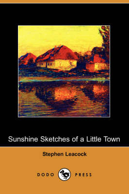 Book cover for Sunshine Sketches of a Little Town (Dodo Press)
