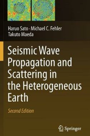 Cover of Seismic Wave Propagation and Scattering in the Heterogeneous Earth : Second Edition