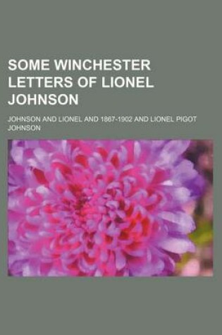 Cover of Some Winchester Letters of Lionel Johnson
