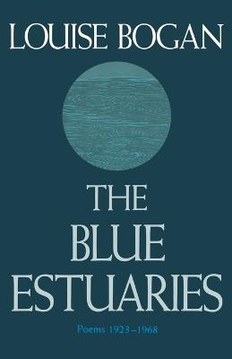 Book cover for The Blue Estuaries: Poems 1923-1968