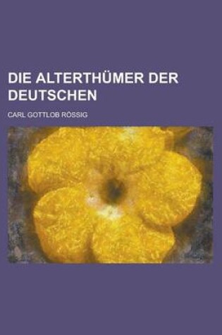 Cover of Die Alterthumer Der Deutschen