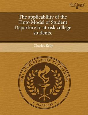 Book cover for The Applicability of the Tinto Model of Student Departure to at Risk College Students