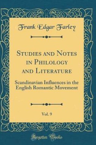 Cover of Studies and Notes in Philology and Literature, Vol. 9: Scandinavian Influences in the English Romantic Movement (Classic Reprint)