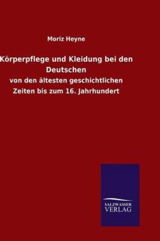 Cover of Koerperpflege und Kleidung bei den Deutschen