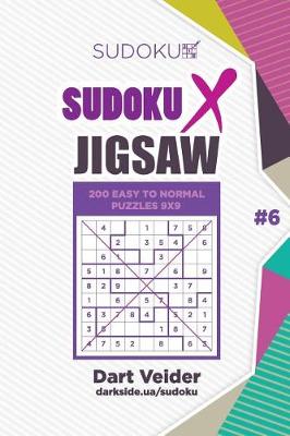 Book cover for Sudoku X Jigsaw - 200 Easy to Normal Puzzles 9x9 (Volume 6)