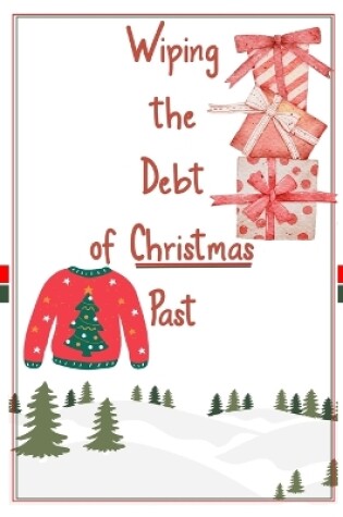 Cover of Wiping the Debt of Christmas Past
