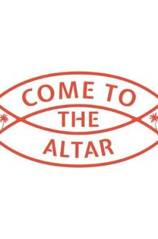 Cover of Come To The Altar