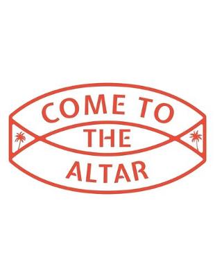 Book cover for Come To The Altar