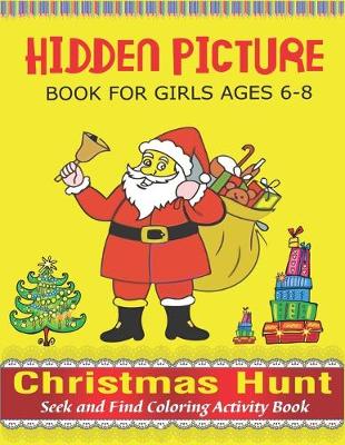 Book cover for Hidden Picture Book for Girls Ages 6-8, Christmas Hunt Seek And Find Coloring Activity Book