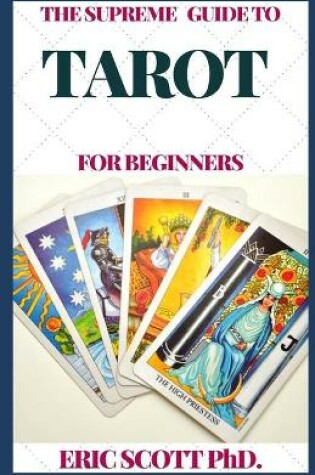 Cover of The Supreme Guide to Tarot for Beginners