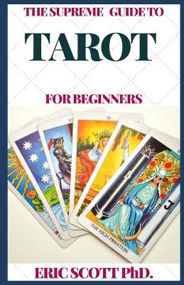 Book cover for The Supreme Guide to Tarot for Beginners