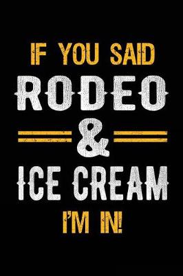 Book cover for If You Said Rodeo & Ice Cream I'm In