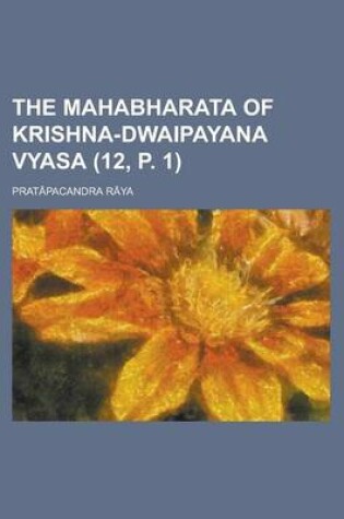 Cover of The Mahabharata of Krishna-Dwaipayana Vyasa (12, P. 1)