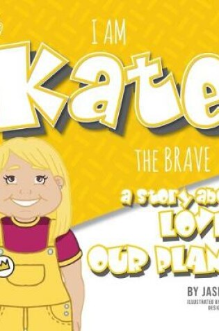 Cover of I Am Kate the Brave