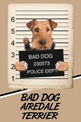 Book cover for Bad Dog Airedale Terrier