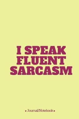 Book cover for I speak fluent sarcasm