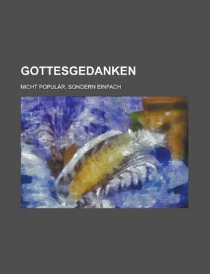 Book cover for Gottesgedanken; Nicht Popular, Sondern Einfach