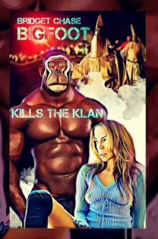 Cover of Bigfoot Kills the Klan
