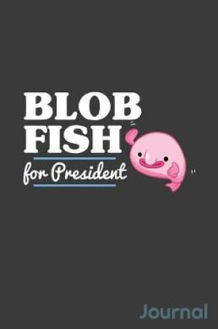 Cover of Blob Fish for President Journal