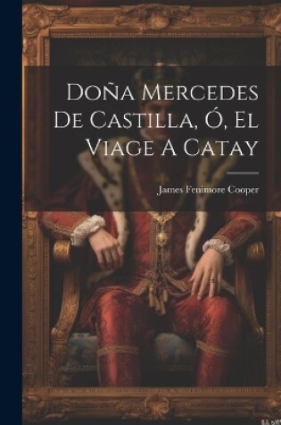 Cover of Doña Mercedes De Castilla, Ó, El Viage A Catay