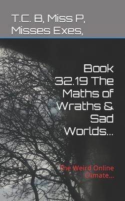 Cover of Book 32.19 The Maths of Wraths & Sad Worlds...