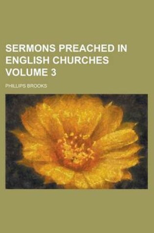 Cover of Sermons Preached in English Churches Volume 3