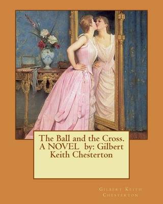 Book cover for The Ball and the Cross. A NOVEL by