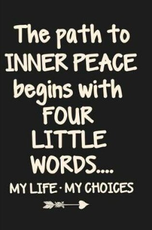 Cover of The Path to Inner Peace Begins with Four Little Words...