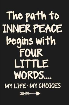 Book cover for The Path to Inner Peace Begins with Four Little Words...