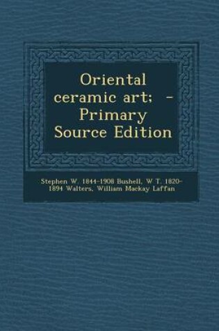 Cover of Oriental Ceramic Art; - Primary Source Edition