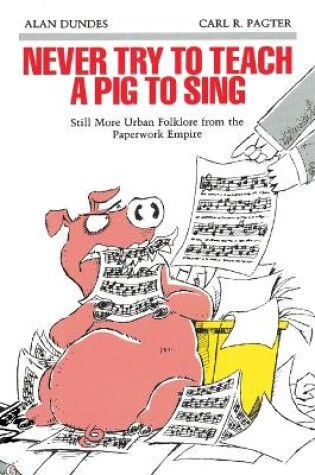 Cover of Never Try to Teach a Pig to Sing